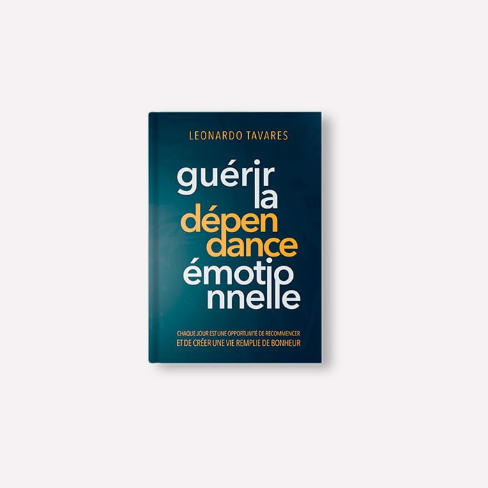 Guérir la Dépendance Émotionnelle