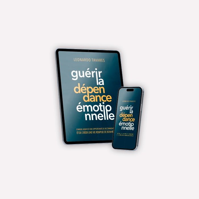 Guérir la Dépendance Émotionnelle
